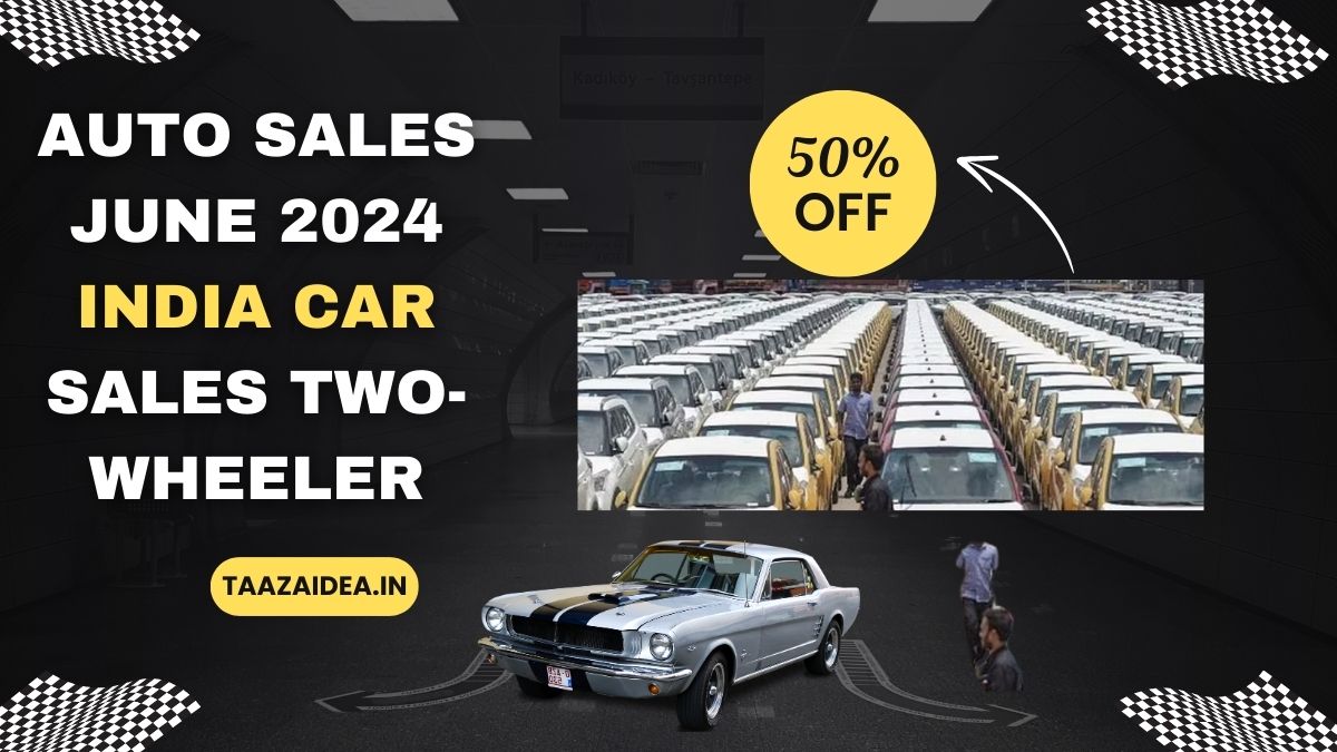 Auto Sales June 2024 India Car Sales Two-wheeler